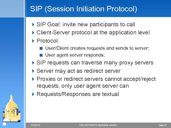 SIP (Session Initiation Protocol) 4 SIP Goal: invite new participants to call 4 Client-Server