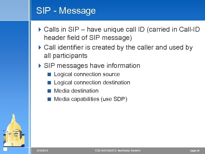 SIP - Message 4 Calls in SIP – have unique call ID (carried in