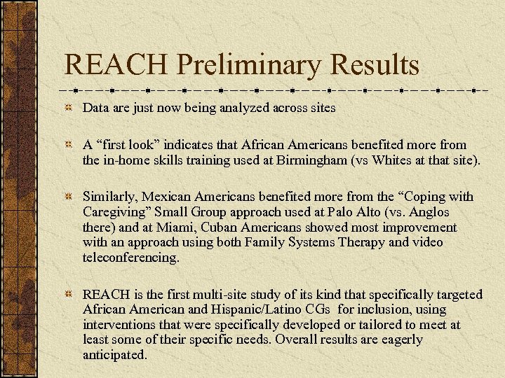 REACH Preliminary Results Data are just now being analyzed across sites A “first look”
