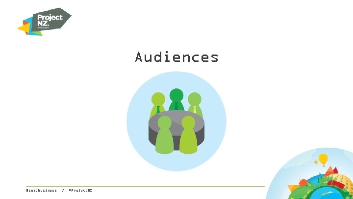Audiences @sustbusiness / #Project. NZ 