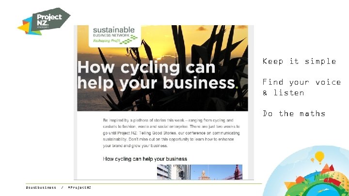 Keep it simple Find your voice & listen Do the maths @sustbusiness / #Project.