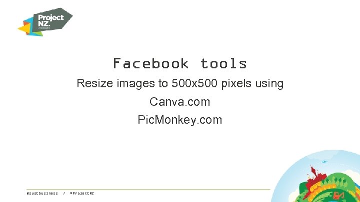 Facebook tools Resize images to 500 x 500 pixels using Canva. com Pic. Monkey.
