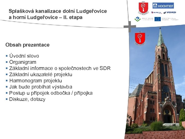 Splašková kanalizace dolní Ludgeřovice a horní Ludgeřovice – II. etapa Obsah prezentace § Úvodní