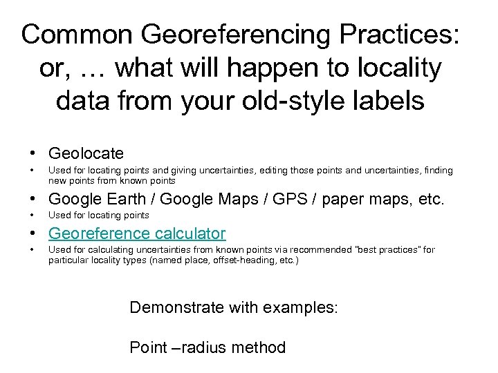 Common Georeferencing Practices: or, … what will happen to locality data from your old-style