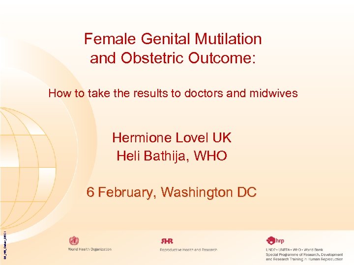 Female Genital Mutilation and Obstetric Outcome: How to take the results to doctors and