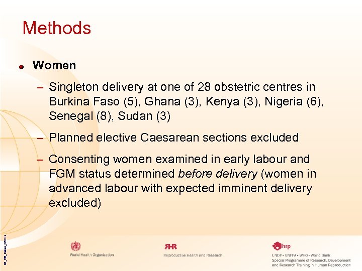 Methods Women – Singleton delivery at one of 28 obstetric centres in Burkina Faso