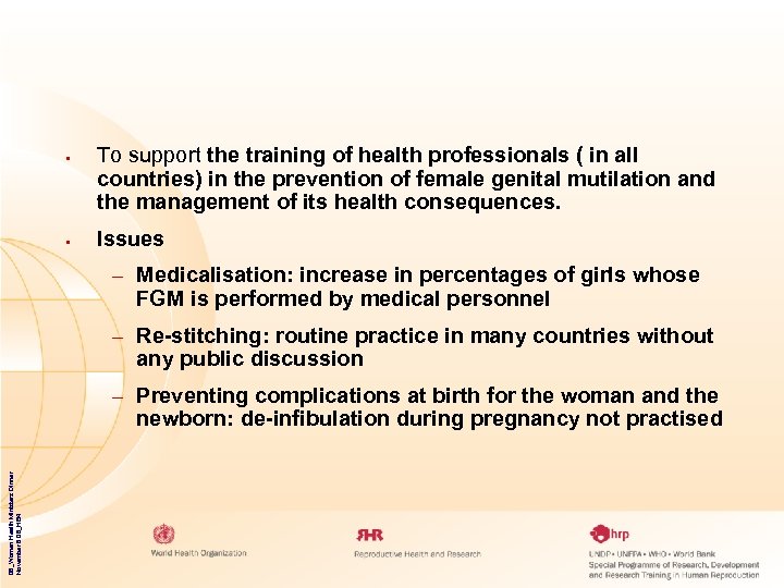  • • To support the training of health professionals ( in all countries)