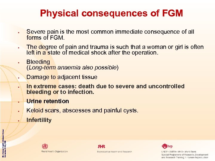 Physical consequences of FGM • • • Severe pain is the most common immediate