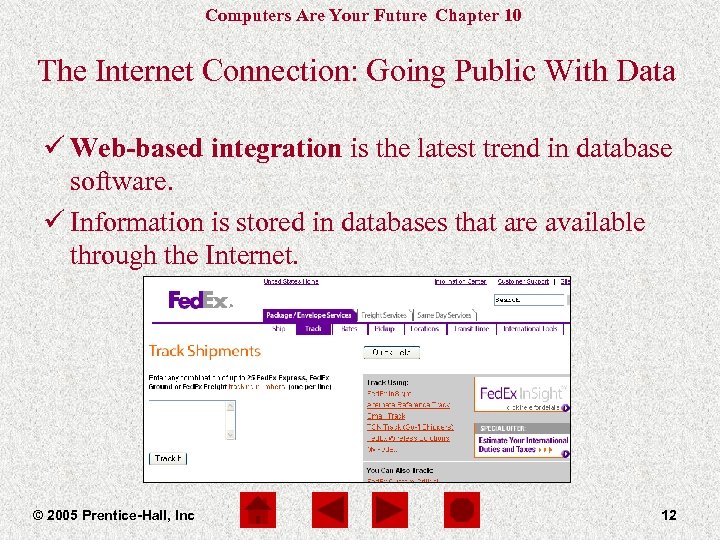 Computers Are Your Future Chapter 10 The Internet Connection: Going Public With Data ü