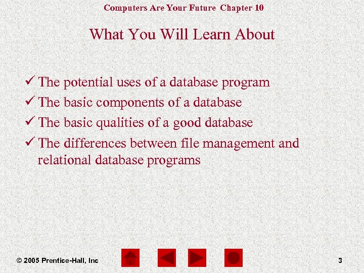 Computers Are Your Future Chapter 10 What You Will Learn About ü The potential