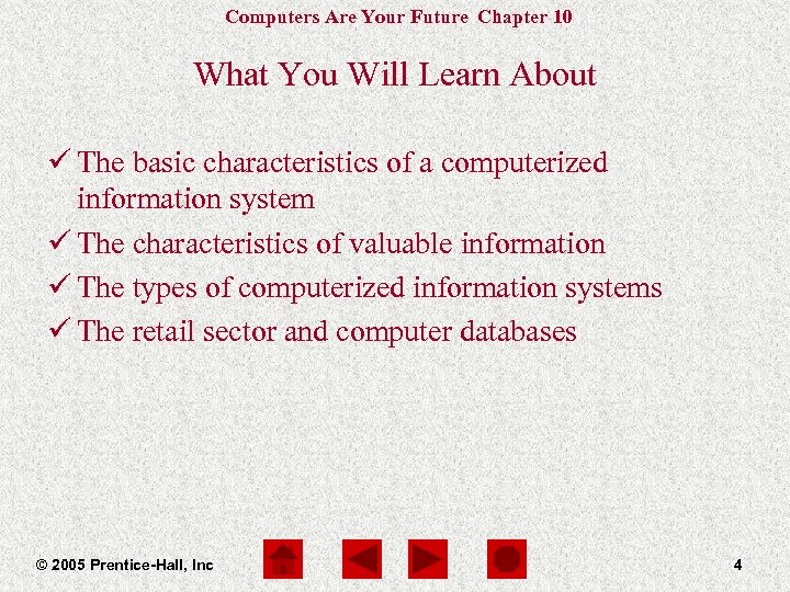 Computers Are Your Future Chapter 10 What You Will Learn About ü The basic