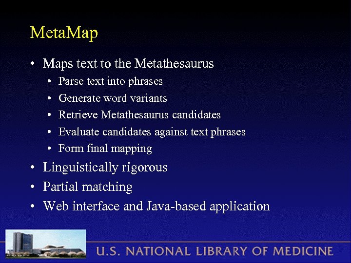 Meta. Map • Maps text to the Metathesaurus • • • Parse text into