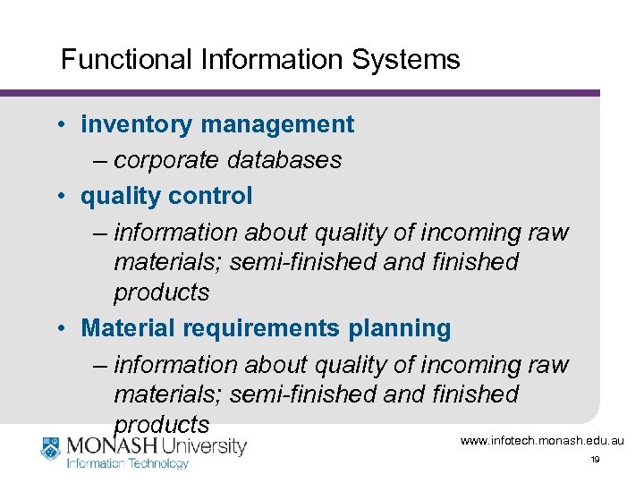 Functional Information Systems • inventory management – corporate databases • quality control – information