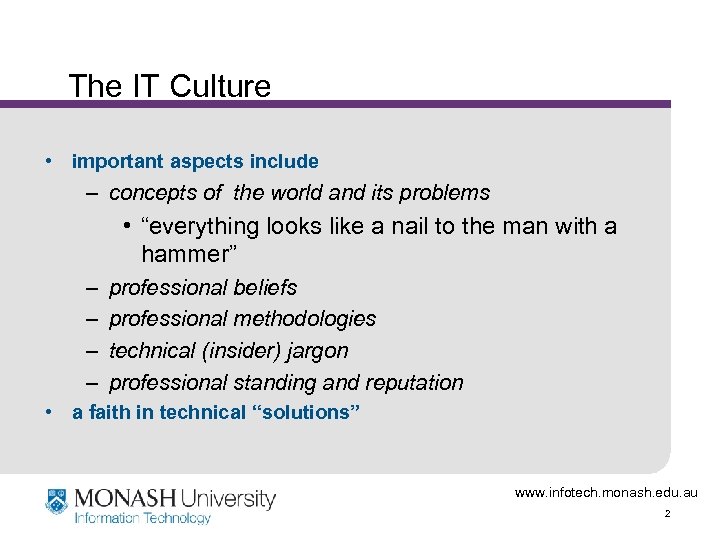 The IT Culture • important aspects include – concepts of the world and its
