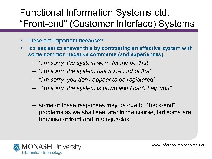 Functional Information Systems ctd. “Front-end” (Customer Interface) Systems • • these are important because?
