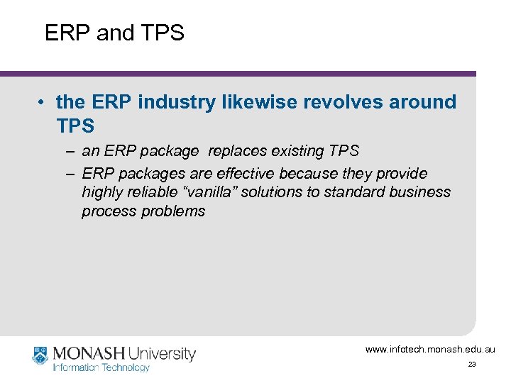 ERP and TPS • the ERP industry likewise revolves around TPS – an ERP