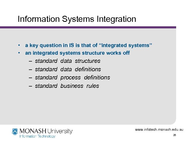 Information Systems Integration • a key question in IS is that of “integrated systems”