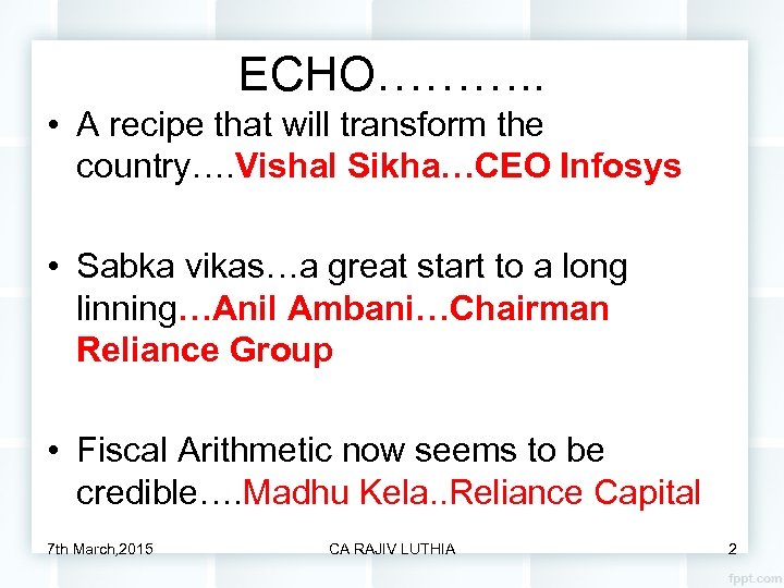ECHO………. . • A recipe that will transform the country…. Vishal Sikha…CEO Infosys •