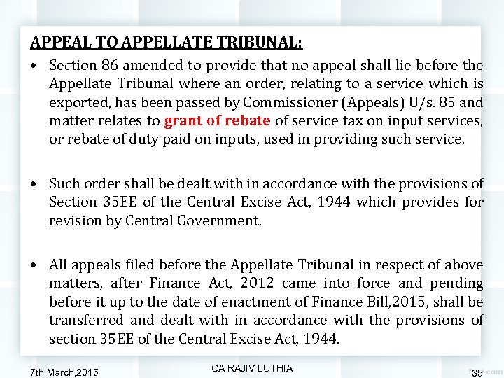 APPEAL TO APPELLATE TRIBUNAL: • Section 86 amended to provide that no appeal shall