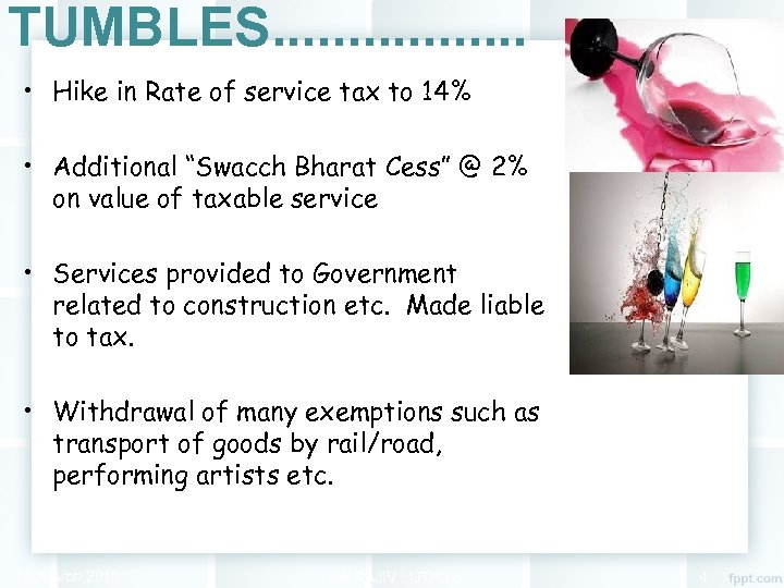 TUMBLES. . . . • Hike in Rate of service tax to 14% •