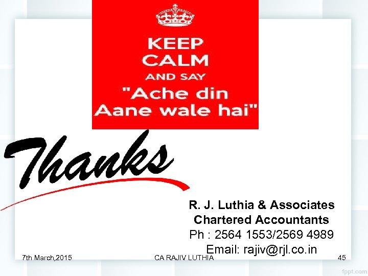 7 th March, 2015 R. J. Luthia & Associates Chartered Accountants Ph : 2564