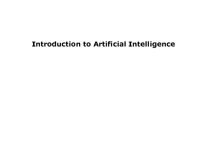 Introduction to Artificial Intelligence 