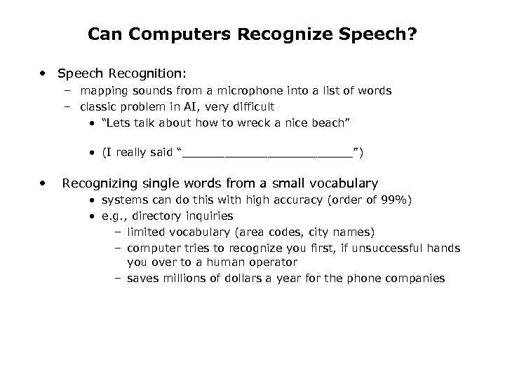 Can Computers Recognize Speech? • Speech Recognition: – mapping sounds from a microphone into