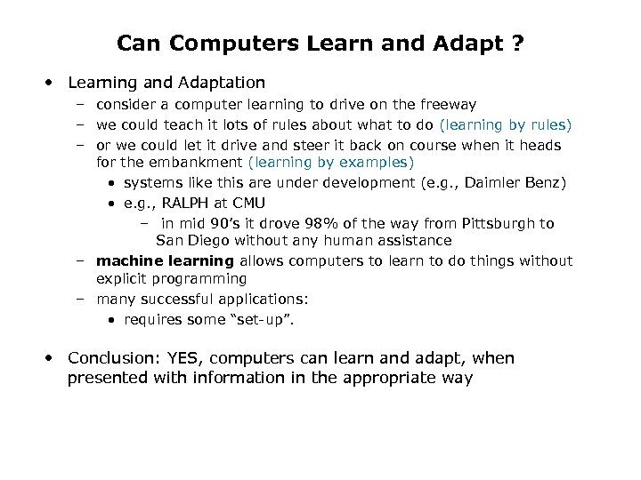 Can Computers Learn and Adapt ? • Learning and Adaptation – consider a computer