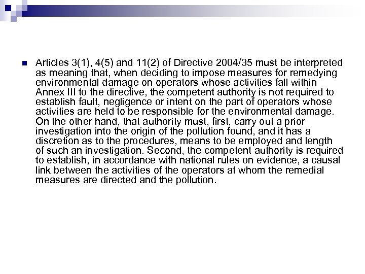 n Articles 3(1), 4(5) and 11(2) of Directive 2004/35 must be interpreted as meaning