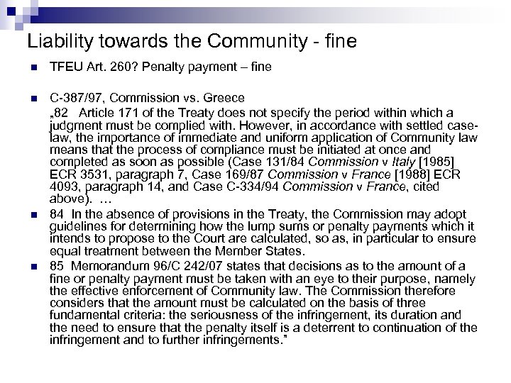 Liability towards the Community - fine n TFEU Art. 260? Penalty payment – fine