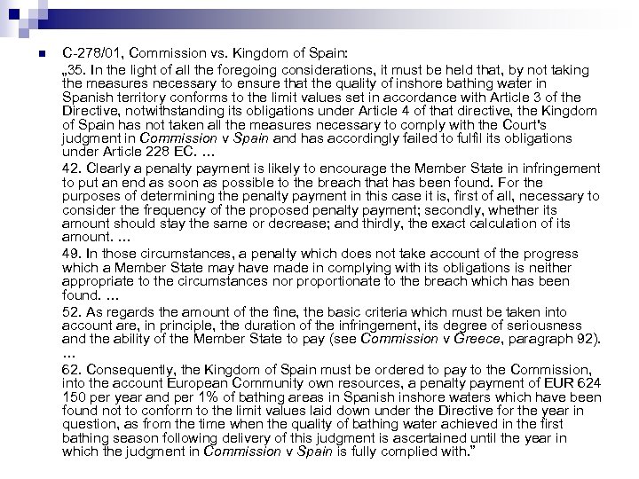 n C-278/01, Commission vs. Kingdom of Spain: „ 35. In the light of all