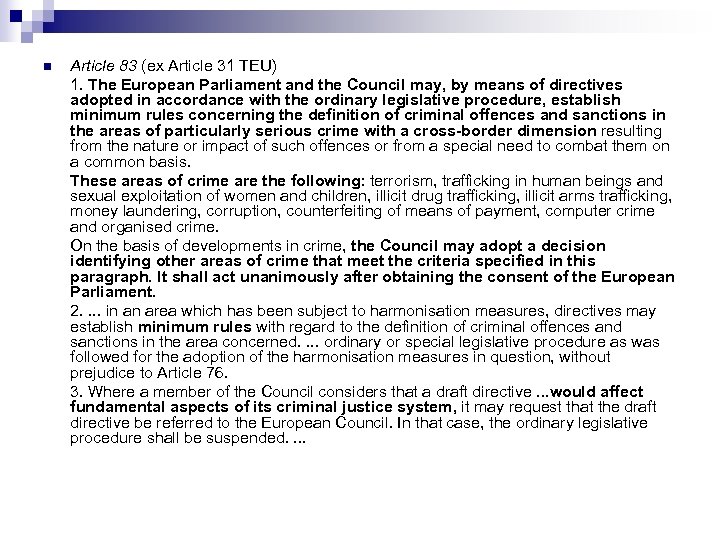 n Article 83 (ex Article 31 TEU) 1. The European Parliament and the Council