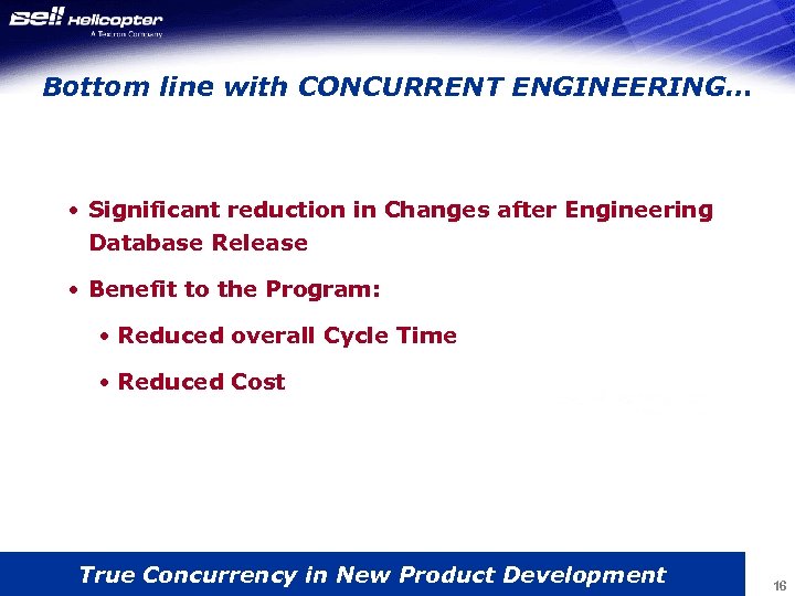 Bottom line with CONCURRENT ENGINEERING… • Significant reduction in Changes after Engineering Database Release