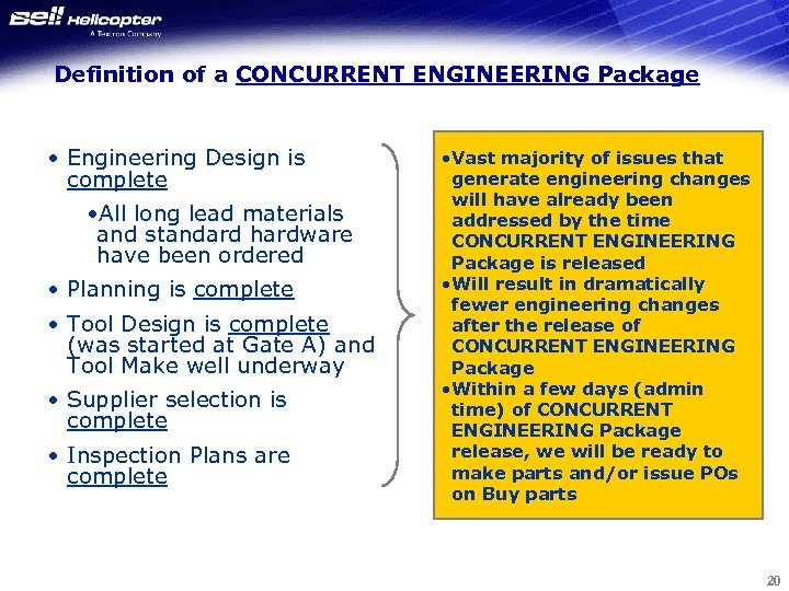 Definition of a CONCURRENT ENGINEERING Package • Engineering Design is complete • All long