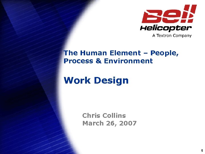 The Human Element – People, Process & Environment Work Design Chris Collins March 26,