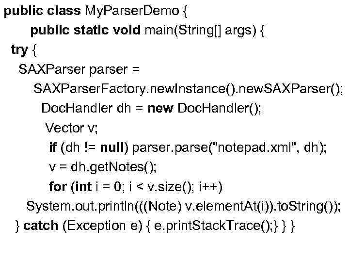 public class My. Parser. Demo { public static void main(String[] args) { try {