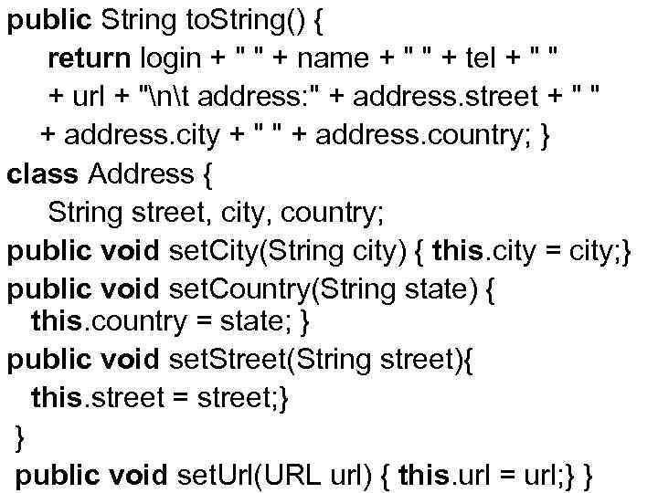 public String to. String() { return login + 