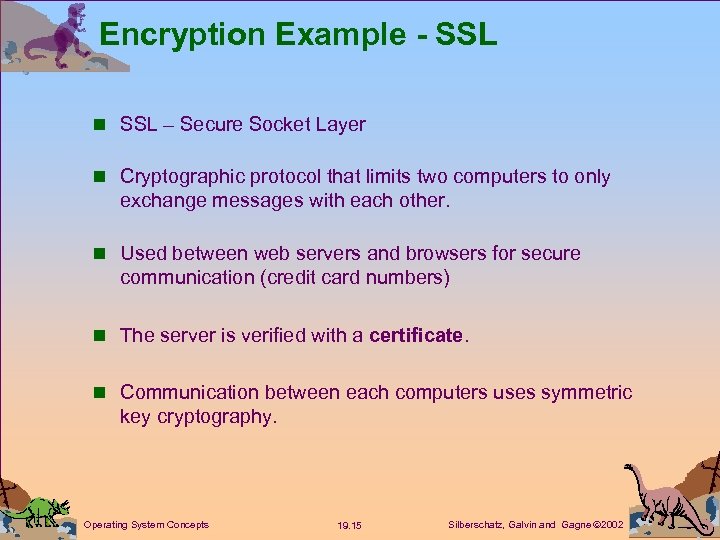 Encryption Example - SSL n SSL – Secure Socket Layer n Cryptographic protocol that