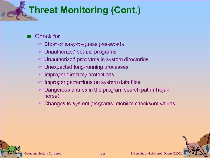 Threat Monitoring (Cont. ) n Check for: F Short or easy-to-guess passwords F Unauthorized