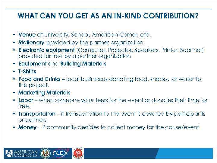 WHAT CAN YOU GET AS AN IN-KIND CONTRIBUTION? • Venue at University, School, American