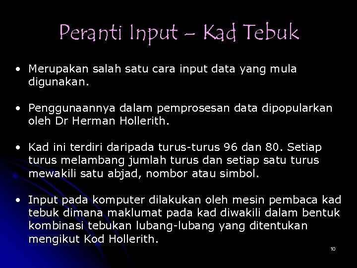 Peranti Input – Kad Tebuk • Merupakan salah satu cara input data yang mula