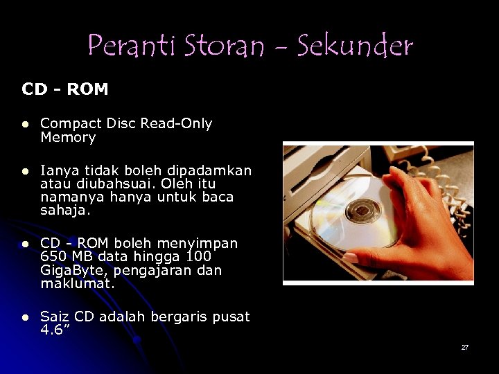 Peranti Storan - Sekunder CD - ROM l Compact Disc Read-Only Memory l Ianya