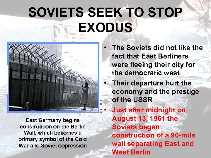 SOVIETS SEEK TO STOP EXODUS East Germany begins construction on the Berlin Wall, which