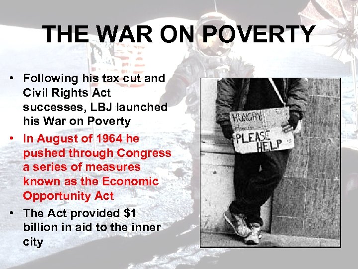 THE WAR ON POVERTY • Following his tax cut and Civil Rights Act successes,