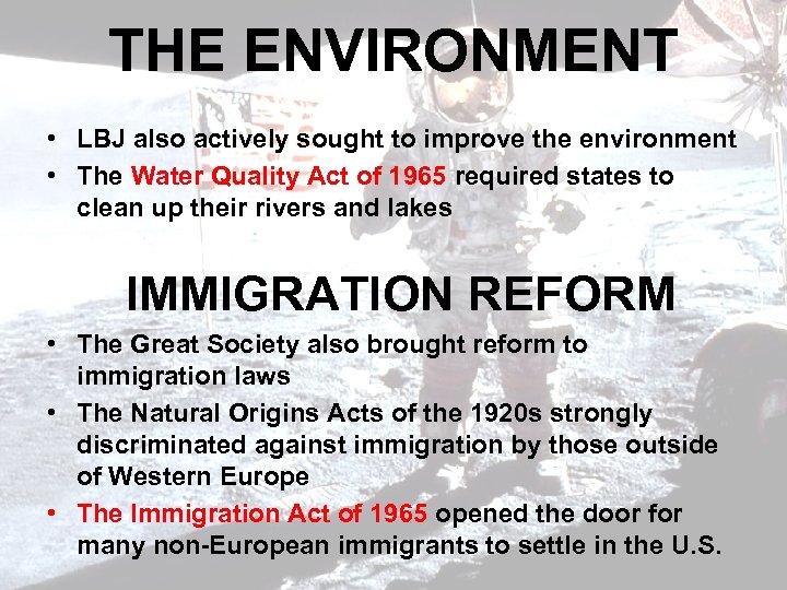 THE ENVIRONMENT • LBJ also actively sought to improve the environment • The Water