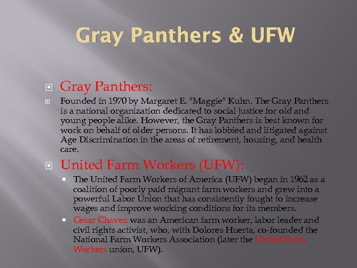 Gray Panthers & UFW Gray Panthers: Founded in 1970 by Margaret E. 