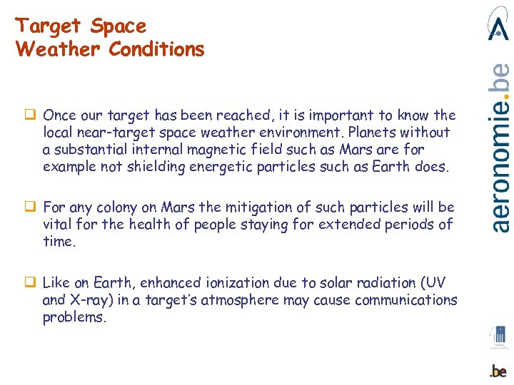 Target Space Weather Conditions q Once our target has been reached, it is important