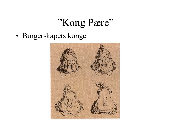 ”Kong Pære” • Borgerskapets konge 