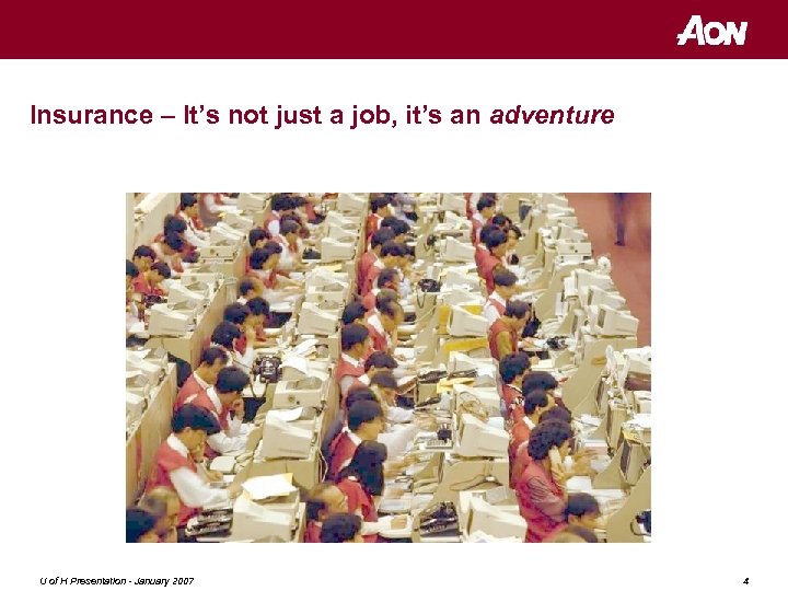 Insurance – It’s not just a job, it’s an adventure U of H Presentation