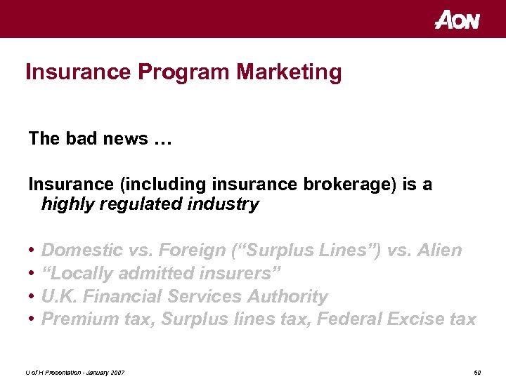 Insurance Program Marketing The bad news … Insurance (including insurance brokerage) is a highly